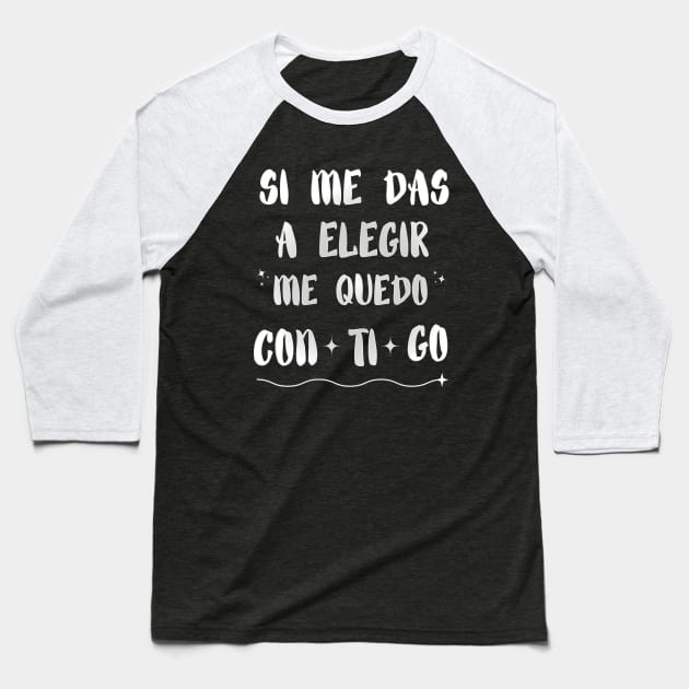 Letra de la canción en español: Me quedo contigo, del grupo español Los Chunguitos, en blanco. Baseball T-Shirt by Rebeldía Pura